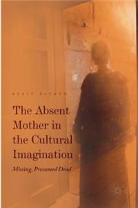Absent Mother in the Cultural Imagination