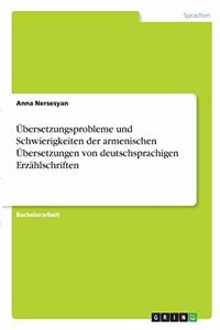 Übersetzungsprobleme und Schwierigkeiten der armenischen Übersetzungen von deutschsprachigen Erzählschriften