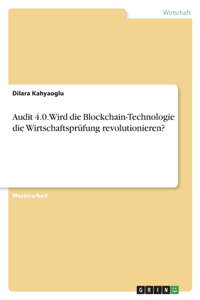 Audit 4.0. Wird die Blockchain-Technologie die Wirtschaftsprüfung revolutionieren?