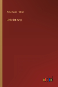 Liebe ist ewig