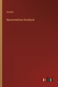 Neuvermehrtes Kochbuch