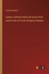 Lettere e letterati italiani del secolo XVIII