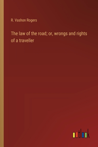 law of the road; or, wrongs and rights of a traveller