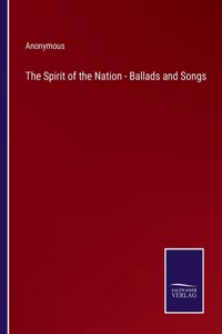 The Spirit of the Nation - Ballads and Songs