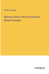 Noblesse, blason, ordres de chevalerie; Manuel héraldique