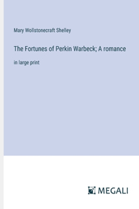 Fortunes of Perkin Warbeck; A romance