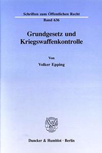 Grundgesetz Und Kriegswaffenkontrolle