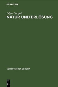 Natur Und Erlösung: Schriften Der Corona IV