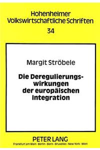 Die Deregulierungswirkungen Der Europaeischen Integration