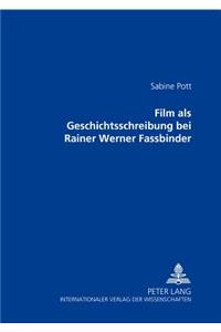 Film ALS Geschichtsschreibung Bei Rainer Werner Fassbinder