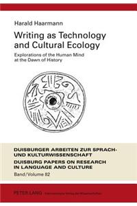 Writing as Technology and Cultural Ecology