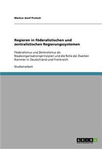 Regieren in föderalistischen und zentralistischen Regierungssystemen