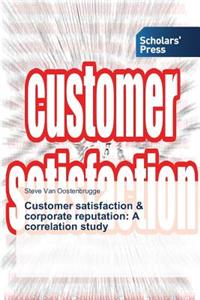 Customer satisfaction & corporate reputation