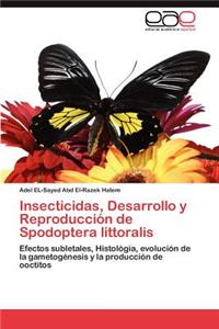 Insecticidas, Desarrollo y Reproduccion de Spodoptera Littoralis