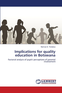 Implications for quality education in Botswana
