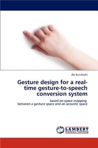 Gesture design for a real-time gesture-to-speech conversion system