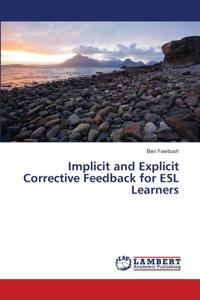 Implicit and Explicit Corrective Feedback for ESL Learners