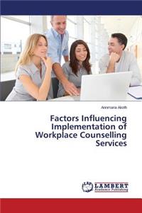 Factors Influencing Implementation of Workplace Counselling Services