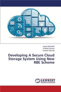 Developing A Secure Cloud Storage System Using New RBE Scheme