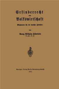 Erfinderrecht Und Volkswirtschaft: Mahnworte Für Die Deutsche Industrie