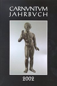 Carnuntum-Jahrbuch. Zeitschrift Fur Archaologie Und Kulturgeschichte Des Donauraumes