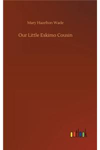 Our Little Eskimo Cousin