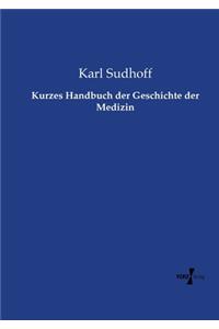 Kurzes Handbuch der Geschichte der Medizin