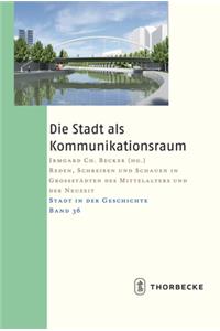 Die Stadt ALS Kommunikationsraum