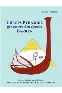 CHEOPS-PYRAMIDE gebaut mit den eigenen BARKEN