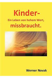 Kinder - Ein Leben von hohem Wert, missbraucht.