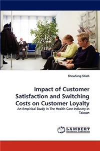 Impact of Customer Satisfaction and Switching Costs on Customer Loyalty