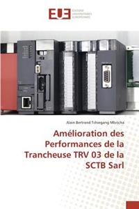 Amélioration Des Performances de la Trancheuse Trv 03 de la Sctb Sarl