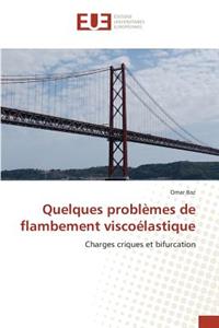 Quelques Problèmes de Flambement Viscoélastique