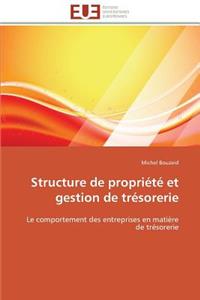 Structure de propriété et gestion de trésorerie