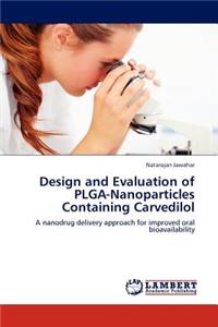 Design and Evaluation of PLGA-Nanoparticles Containing Carvedilol