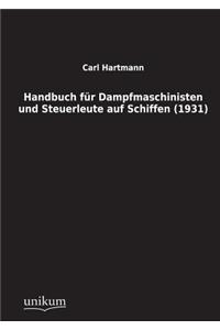 Handbuch Fur Dampfmaschinisten Und Steuerleute Auf Schiffen (1931)