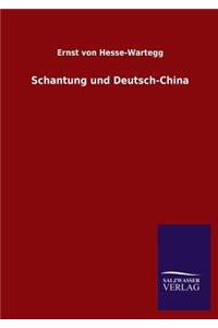 Schantung und Deutsch-China