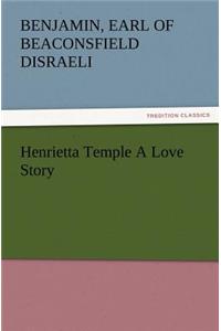 Henrietta Temple a Love Story