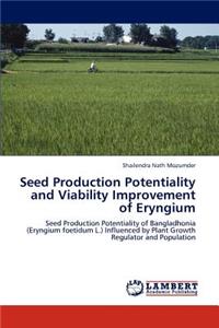 Seed Production Potentiality and Viability Improvement of Eryngium