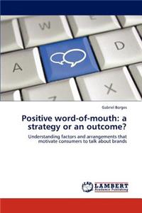 Positive word-of-mouth