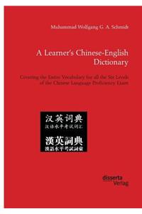 A Learner's Chinese-English Dictionary. Covering the Entire Vocabulary for all the Six Levels of the Chinese Language Proficiency Exam