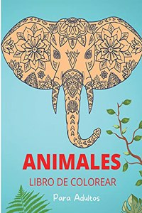 Animales Libro de Colorear para Adultos: Patrones y diseños de animales relajantes y que alivian el estrés - Libro para actividades y de colorear para adultos