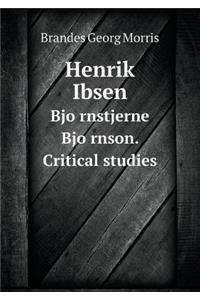 Henrik Ibsen Björnstjerne Björnson. Critical studies