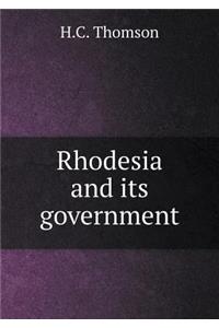 Rhodesia and Its Government