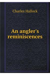 An Angler's Reminiscences