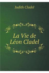 La Vie de Léon Cladel