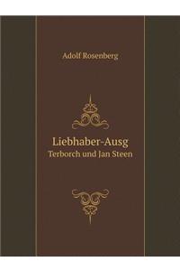 Liebhaber-Ausg Terborch Und Jan Steen