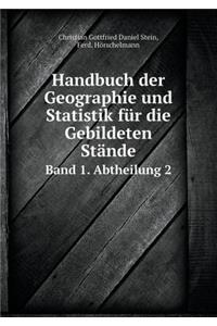 Handbuch Der Geographie Und Statistik Für Die Gebildeten Stände Band 1. Abtheilung 2