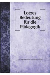 Lotzes Bedeutung Für Die Pädagogik