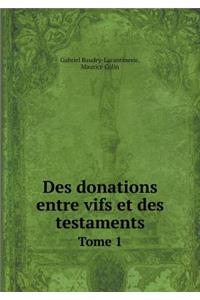 Des Donations Entre Vifs Et Des Testaments Tome 1
